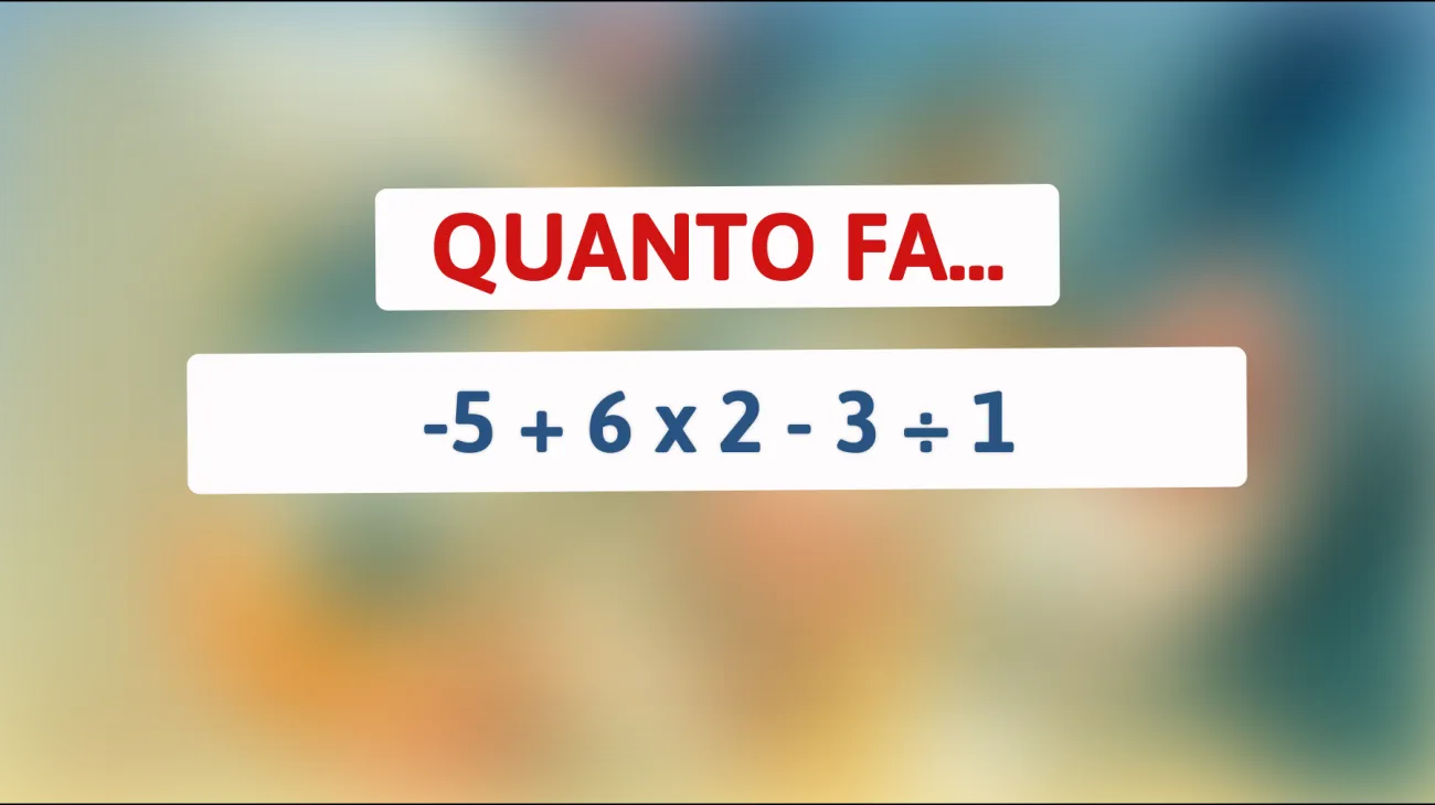 Sfida la tua mente con questo enigma matematico: Sai davvero risolvere -5 + 6 x 2 - 3 ÷ 1? Scopri se sei un genio!"
